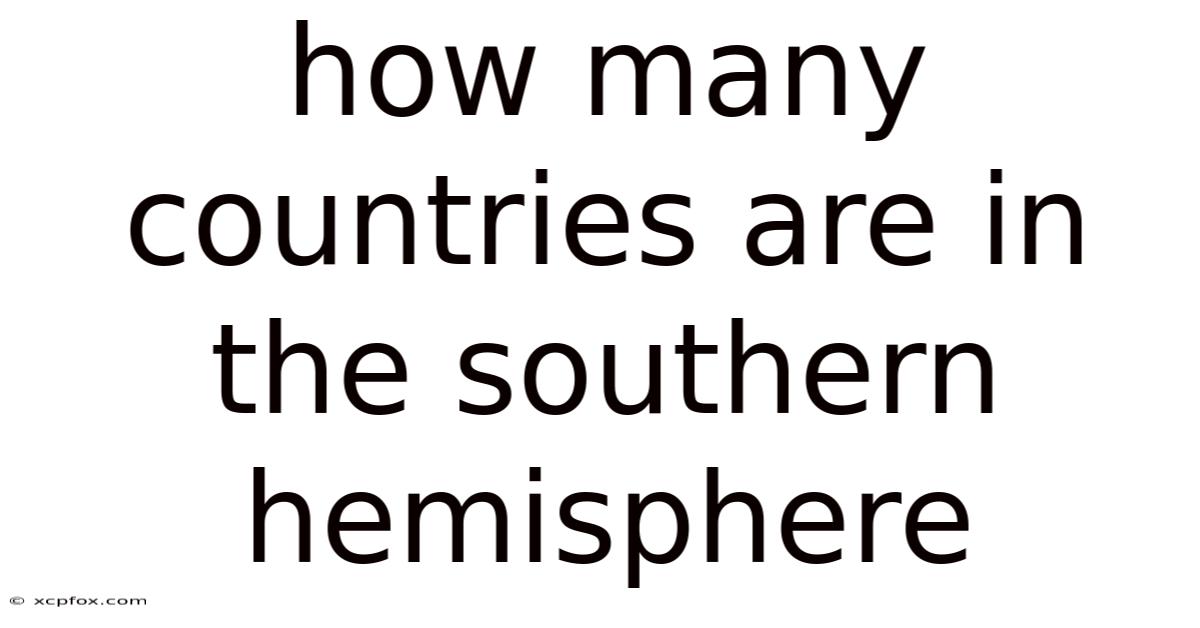 How Many Countries Are In The Southern Hemisphere