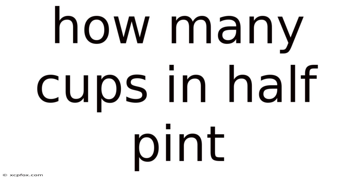 How Many Cups In Half Pint