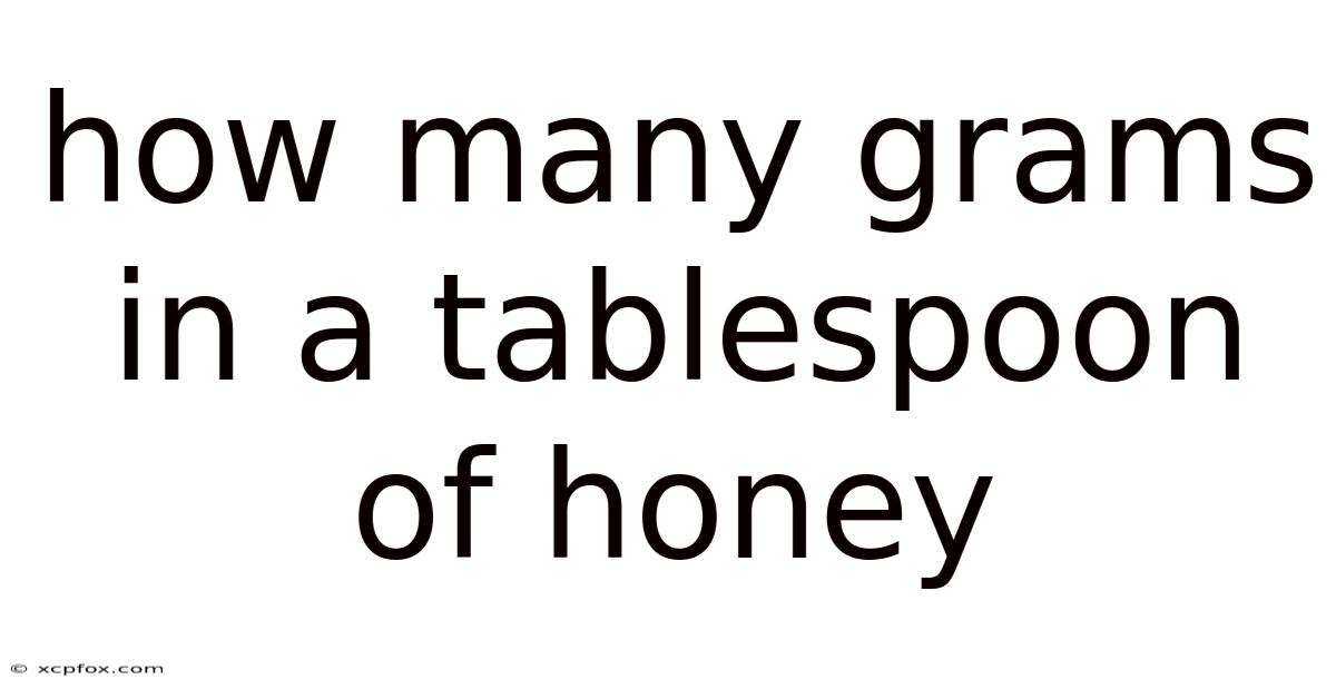 How Many Grams In A Tablespoon Of Honey