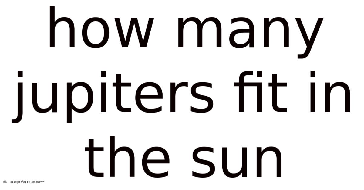 How Many Jupiters Fit In The Sun