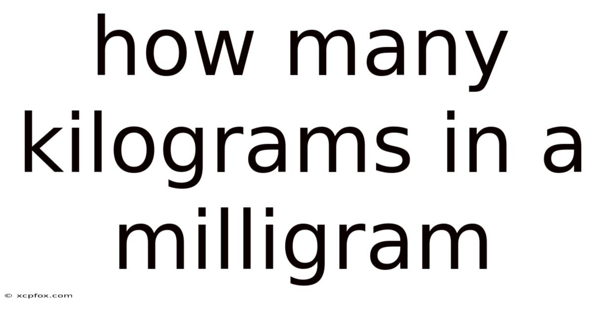How Many Kilograms In A Milligram