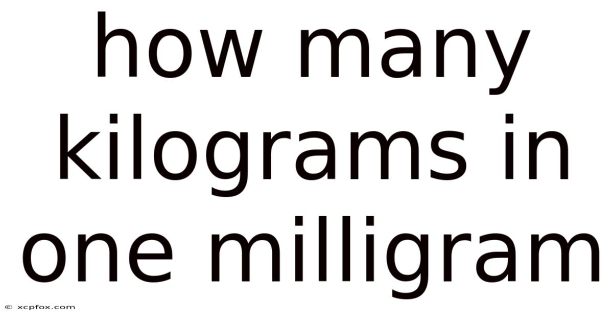 How Many Kilograms In One Milligram