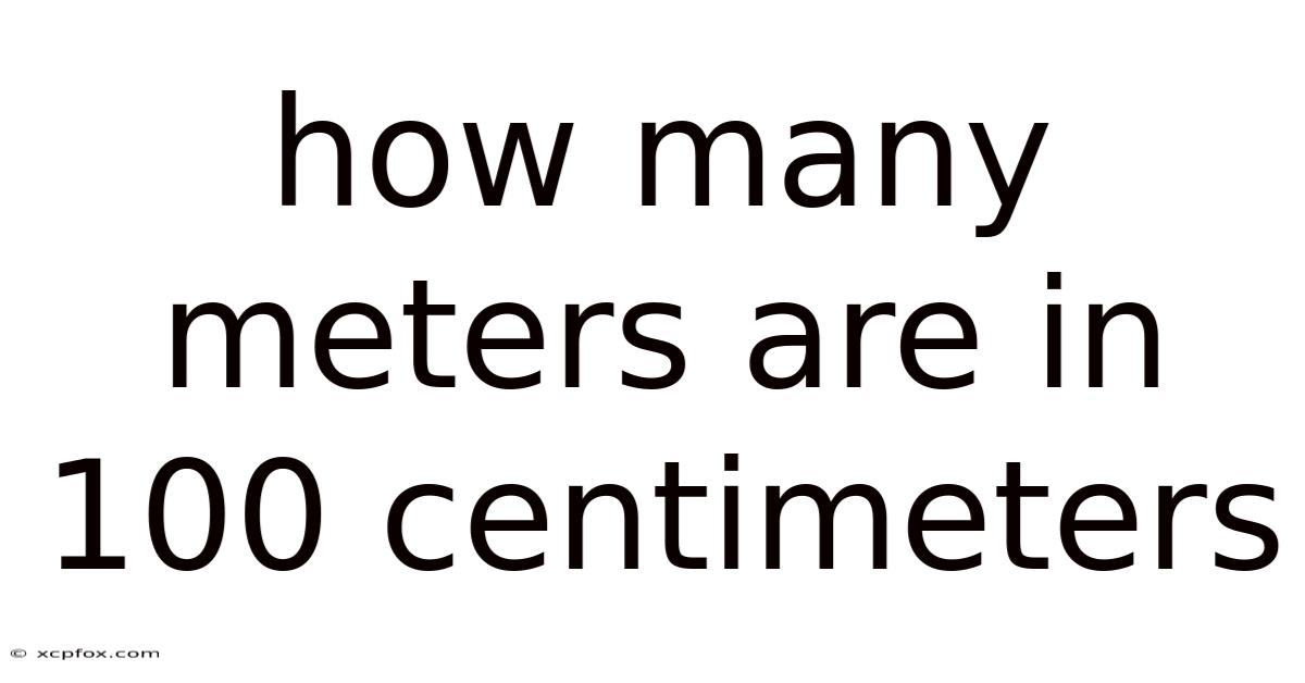 How Many Meters Are In 100 Centimeters