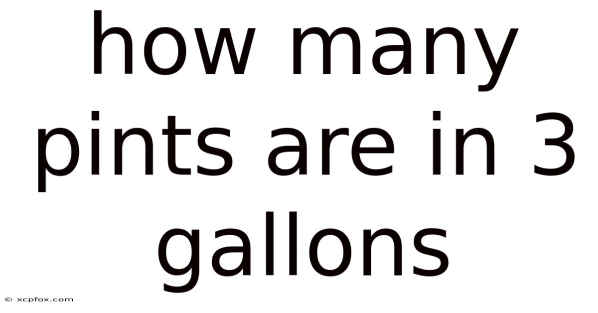 How Many Pints Are In 3 Gallons