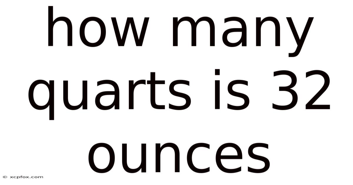 How Many Quarts Is 32 Ounces
