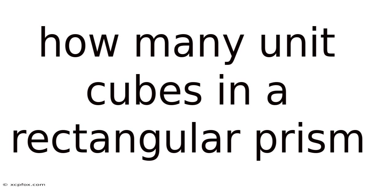 How Many Unit Cubes In A Rectangular Prism