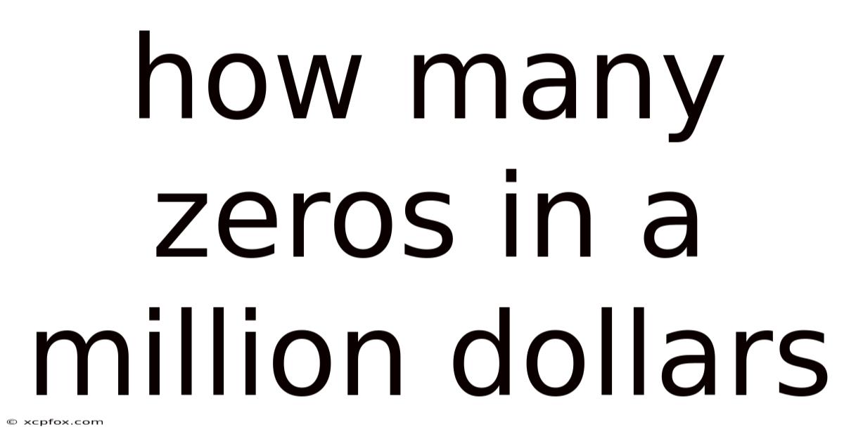 How Many Zeros In A Million Dollars