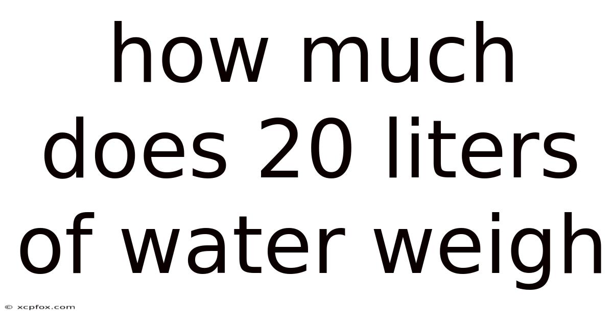 How Much Does 20 Liters Of Water Weigh