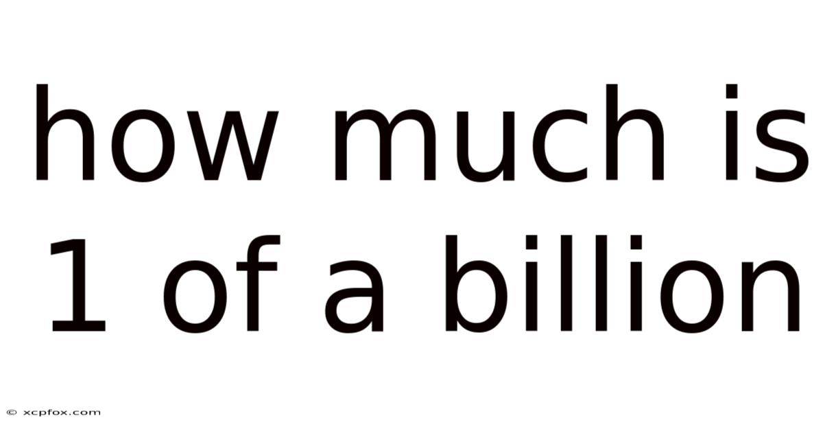 How Much Is 1 Of A Billion