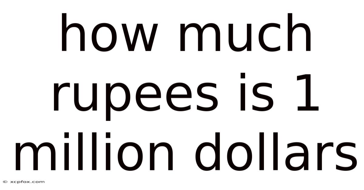 How Much Rupees Is 1 Million Dollars