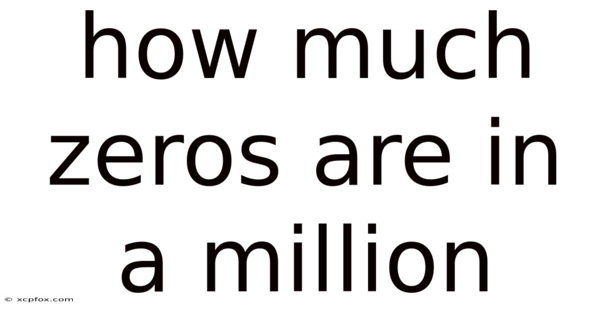 How Much Zeros Are In A Million
