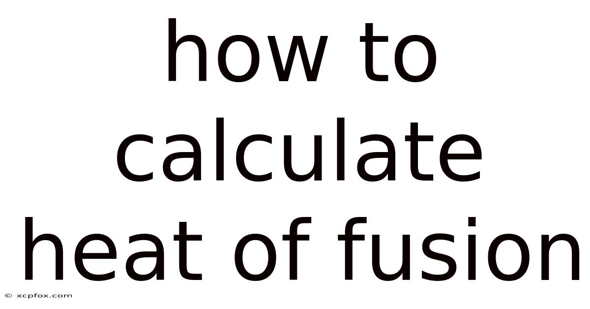 How To Calculate Heat Of Fusion