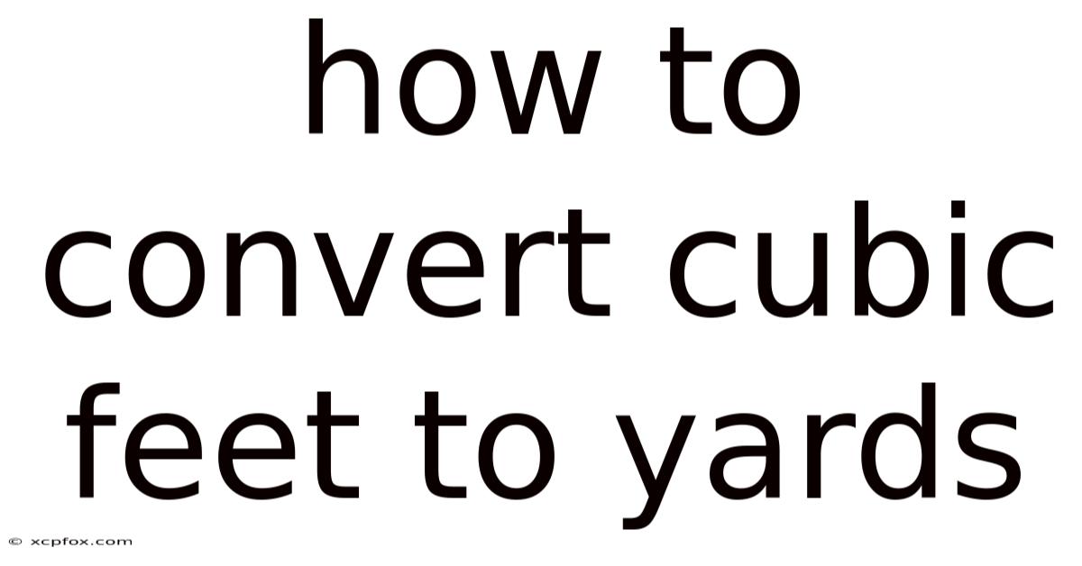 How To Convert Cubic Feet To Yards