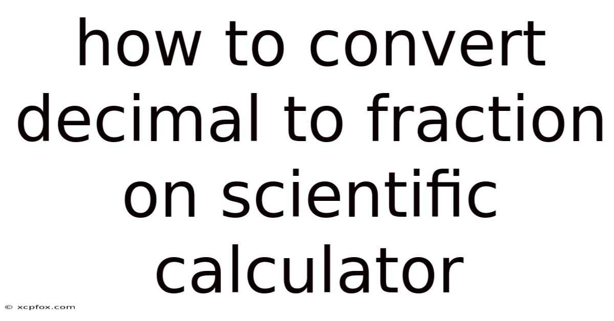 How To Convert Decimal To Fraction On Scientific Calculator