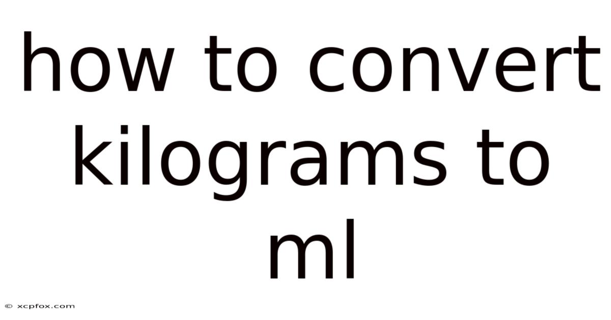 How To Convert Kilograms To Ml