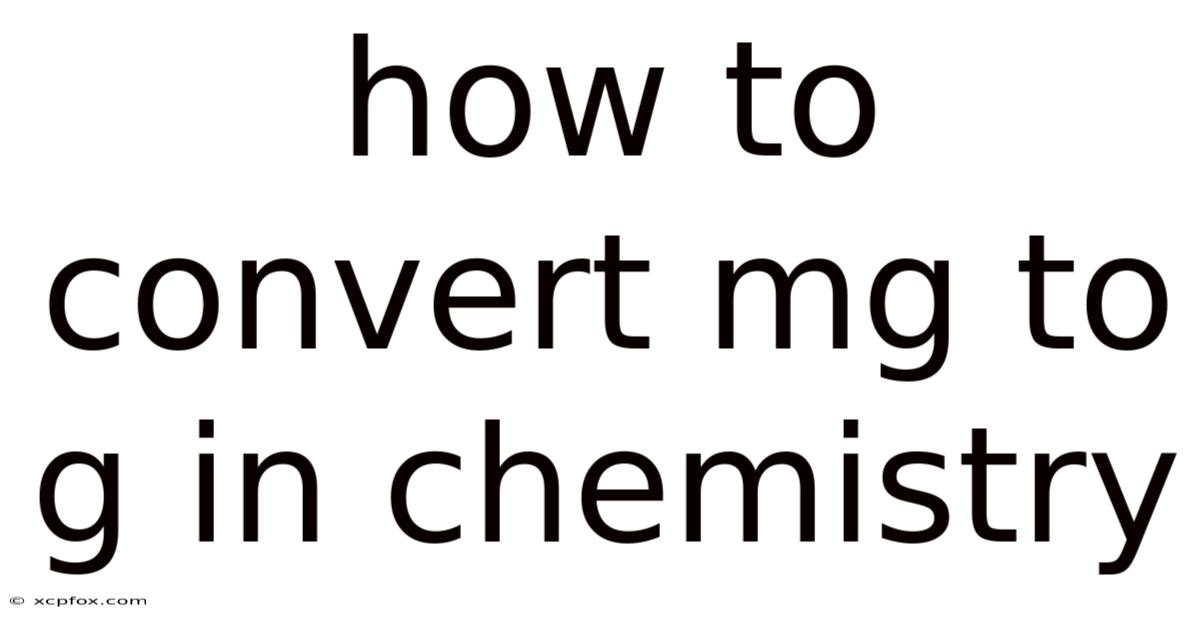 How To Convert Mg To G In Chemistry
