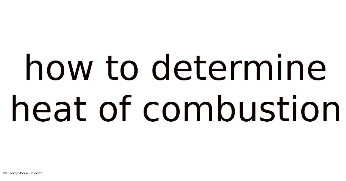 How To Determine Heat Of Combustion