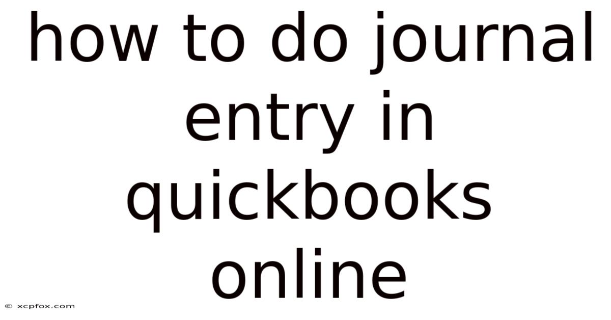How To Do Journal Entry In Quickbooks Online
