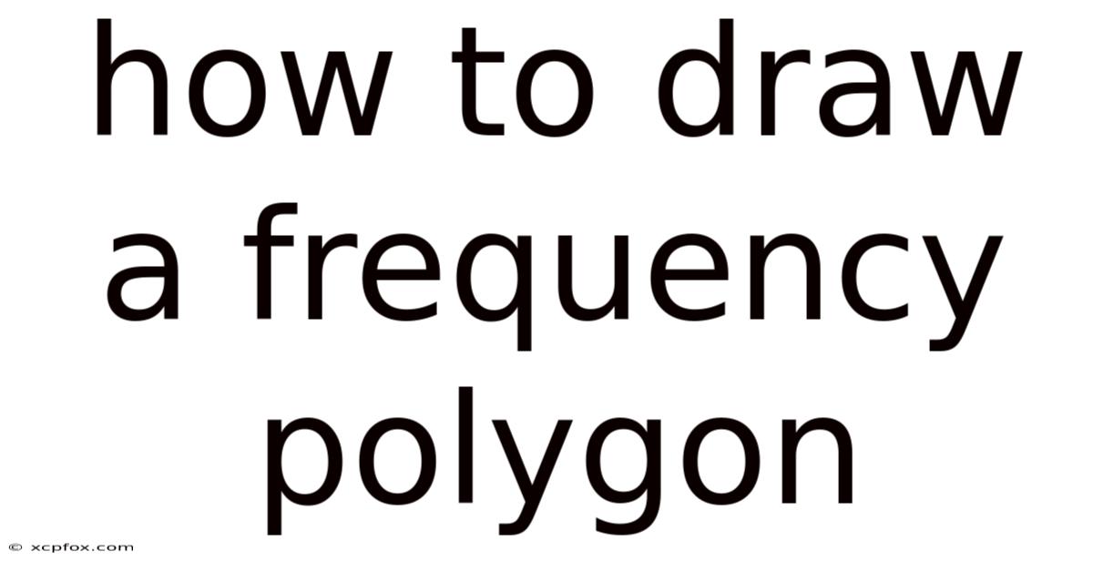 How To Draw A Frequency Polygon