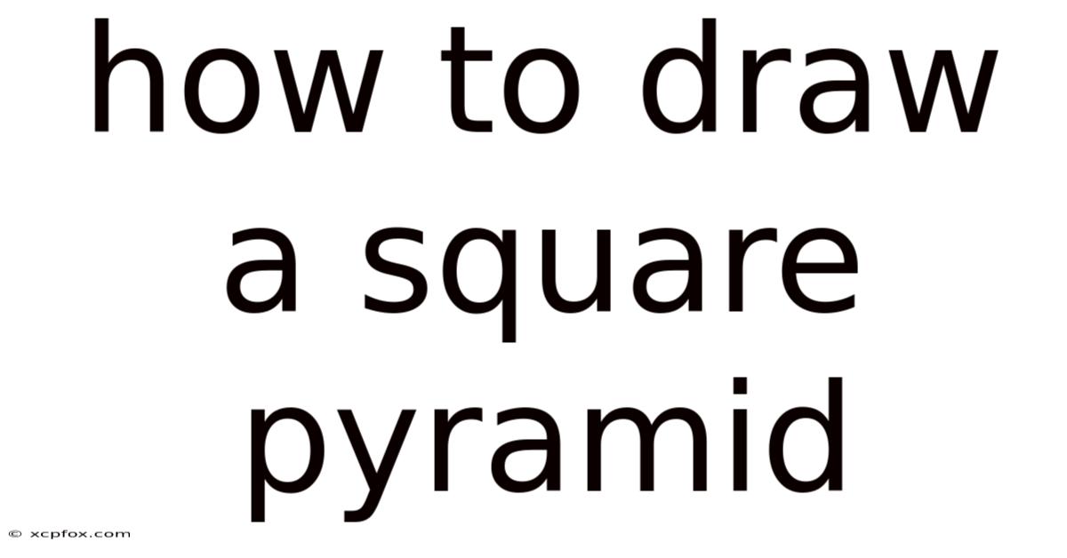 How To Draw A Square Pyramid
