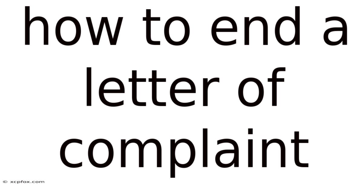 How To End A Letter Of Complaint