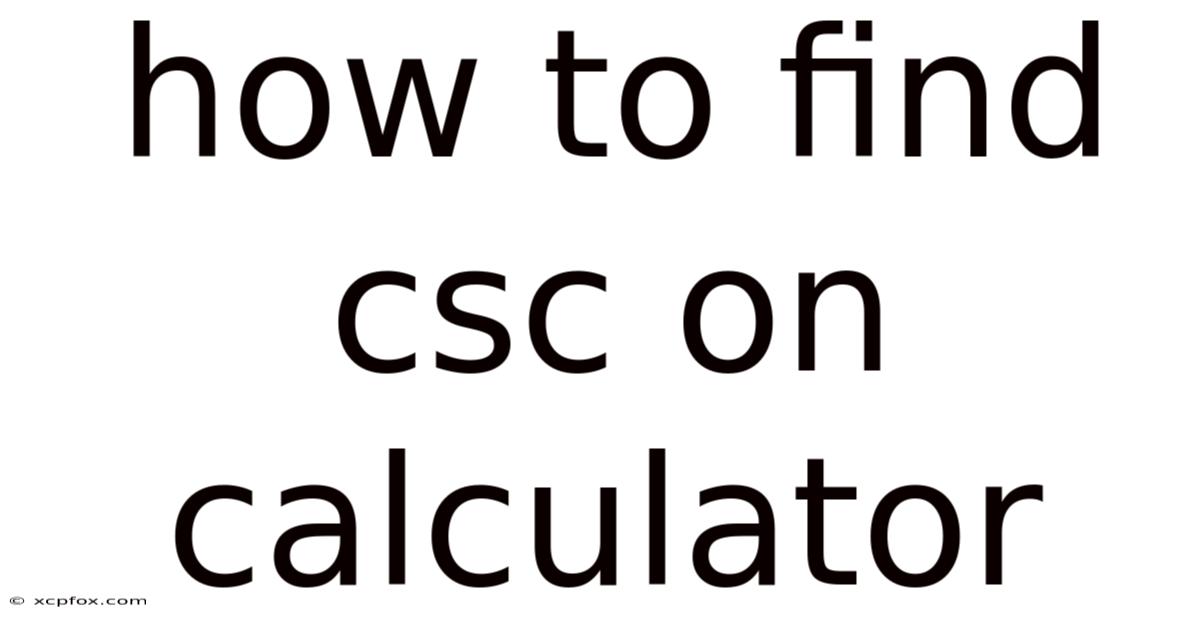 How To Find Csc On Calculator