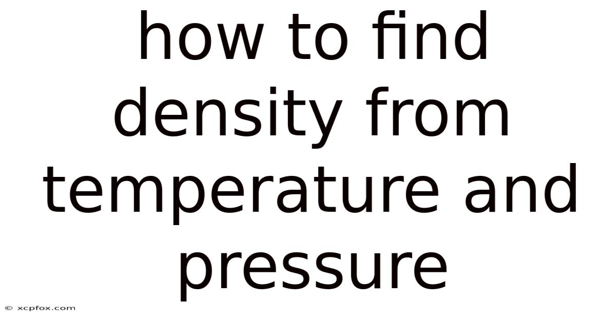 How To Find Density From Temperature And Pressure
