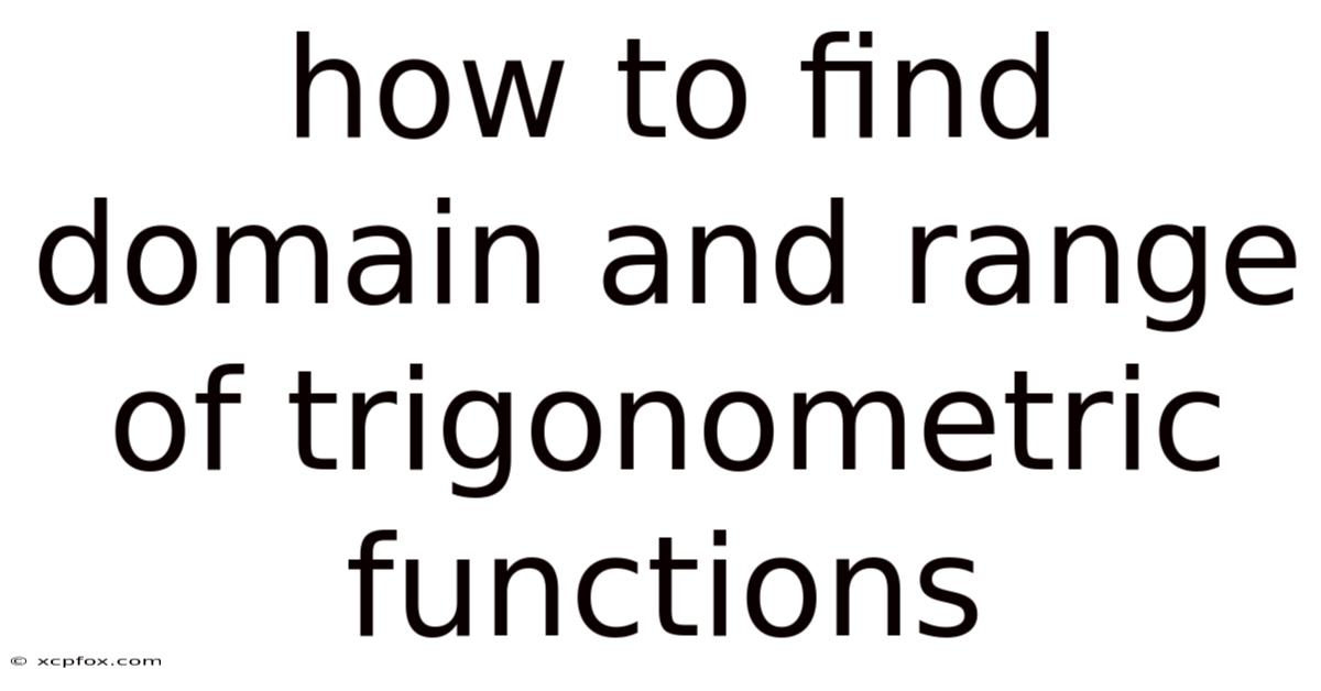 How To Find Domain And Range Of Trigonometric Functions