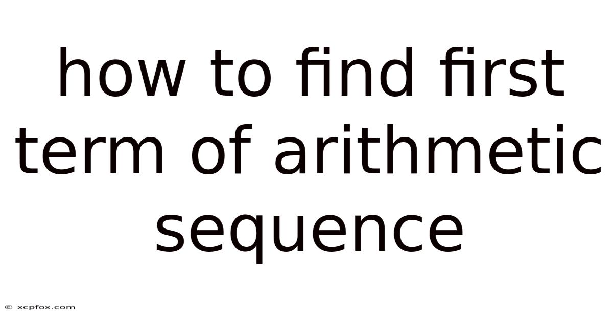 How To Find First Term Of Arithmetic Sequence