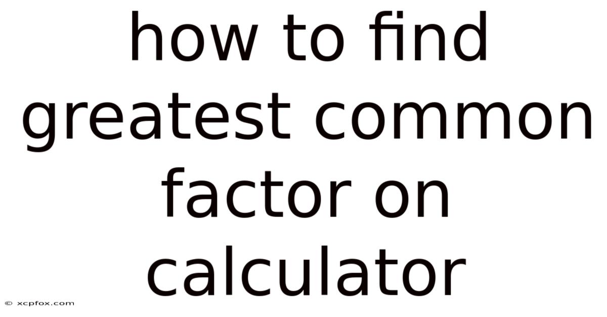 How To Find Greatest Common Factor On Calculator