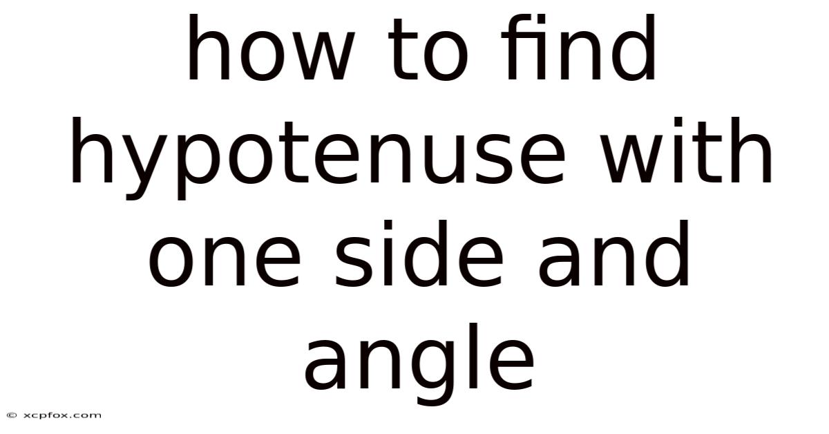 How To Find Hypotenuse With One Side And Angle