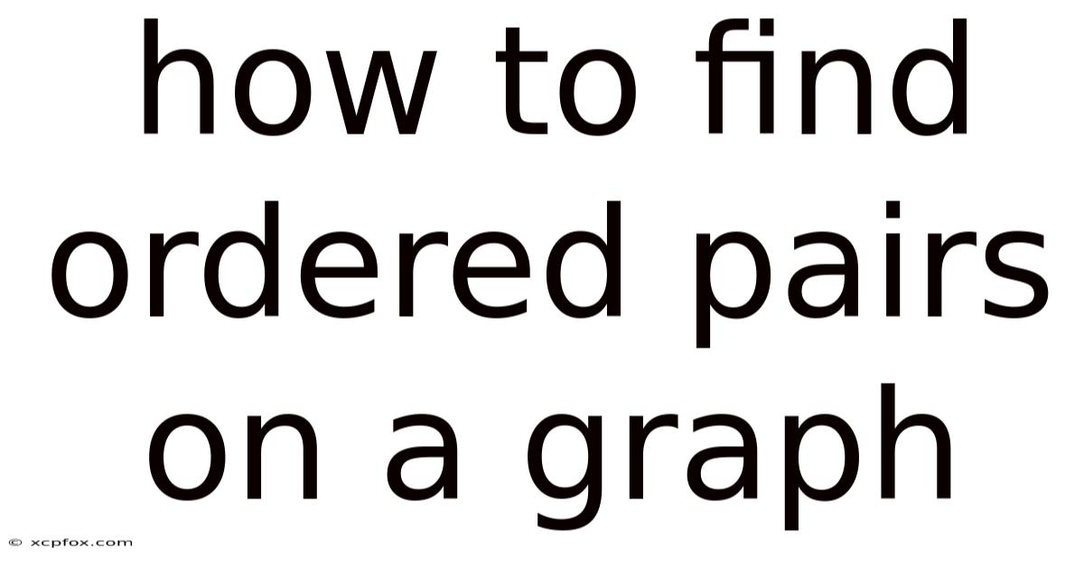 How To Find Ordered Pairs On A Graph