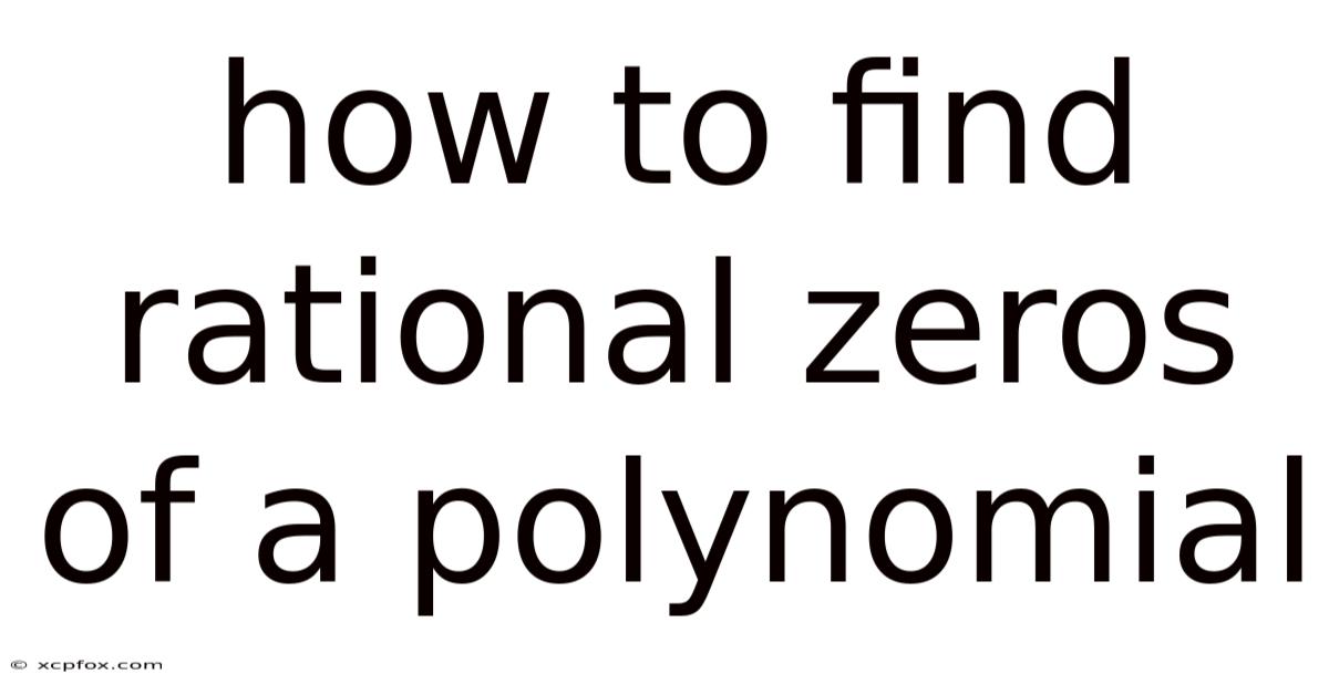 How To Find Rational Zeros Of A Polynomial