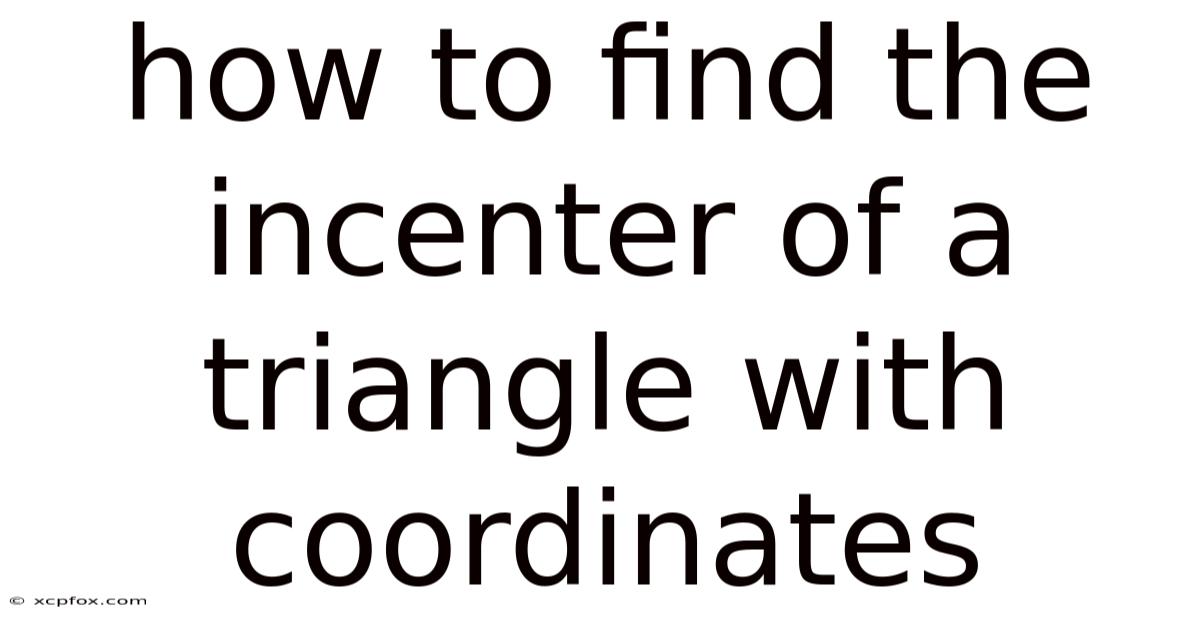 How To Find The Incenter Of A Triangle With Coordinates