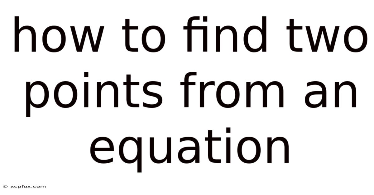 How To Find Two Points From An Equation