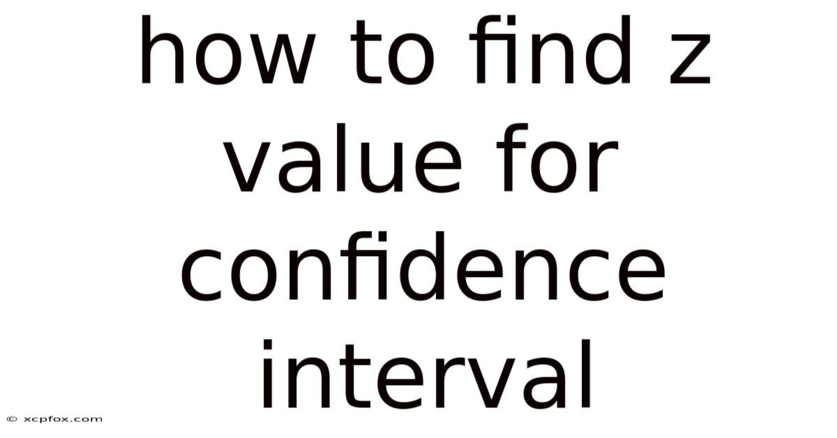How To Find Z Value For Confidence Interval