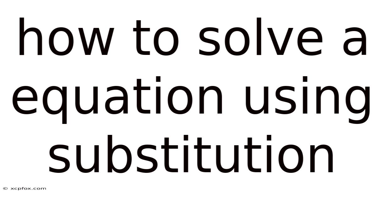 How To Solve A Equation Using Substitution