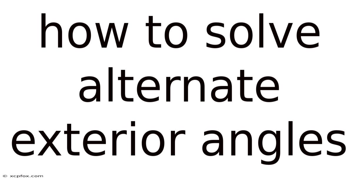 How To Solve Alternate Exterior Angles