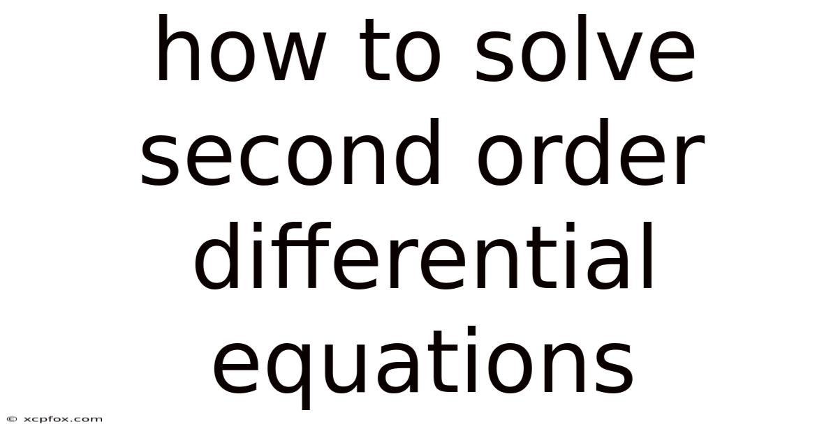 How To Solve Second Order Differential Equations