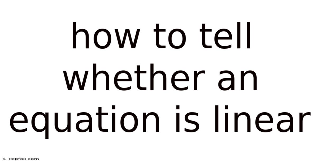 How To Tell Whether An Equation Is Linear