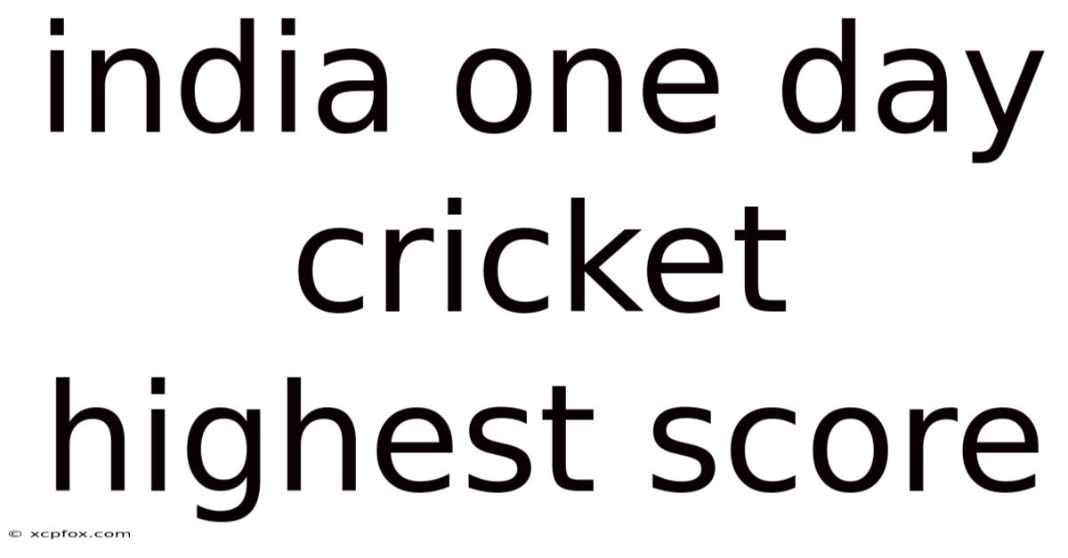 India One Day Cricket Highest Score