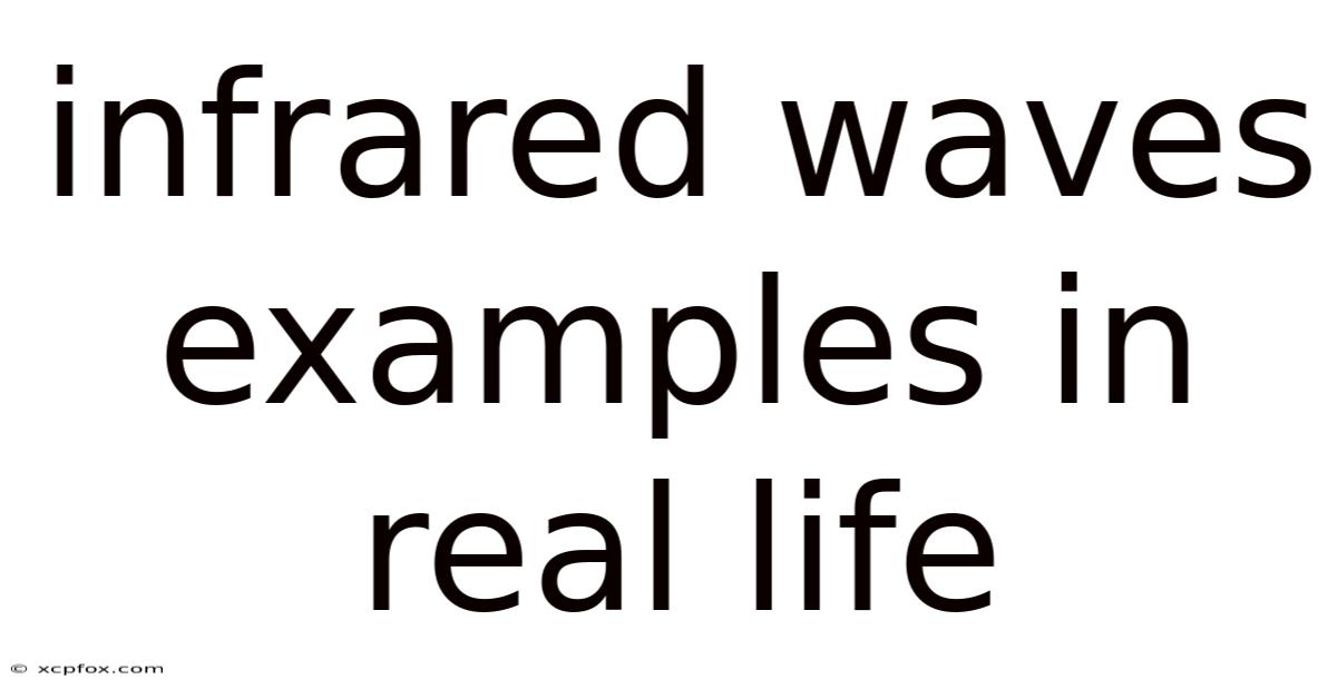 Infrared Waves Examples In Real Life