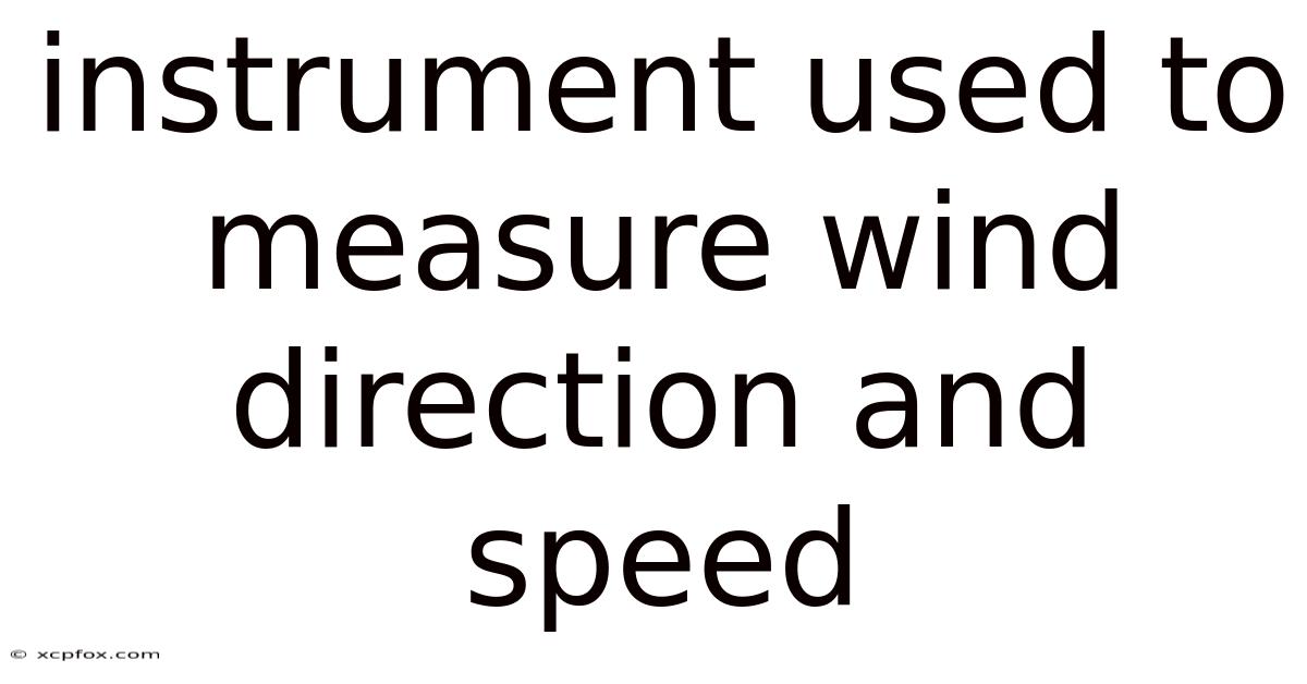 Instrument Used To Measure Wind Direction And Speed