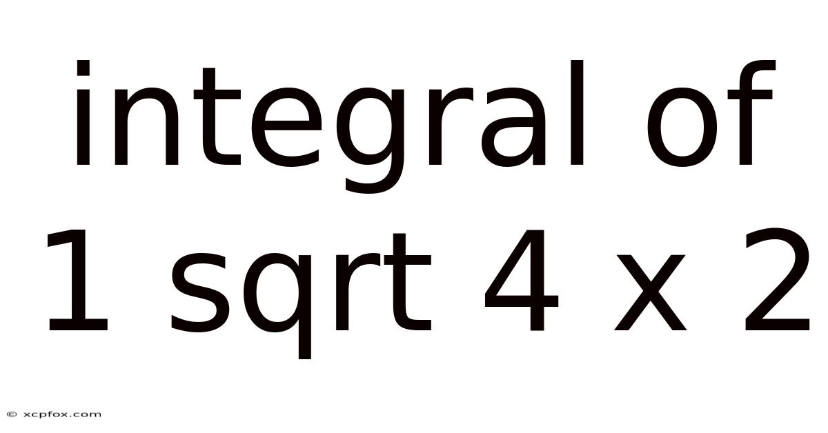 Integral Of 1 Sqrt 4 X 2