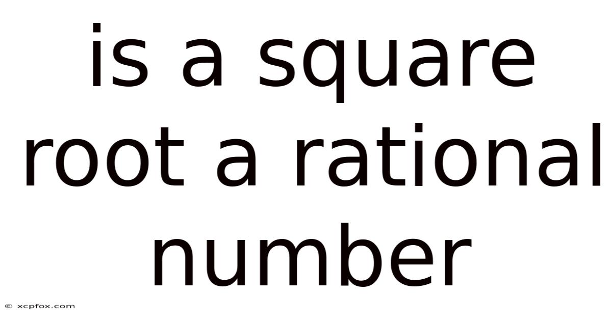 Is A Square Root A Rational Number