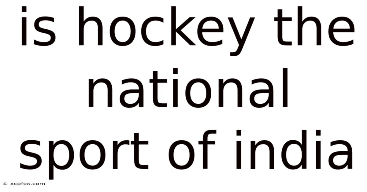 Is Hockey The National Sport Of India