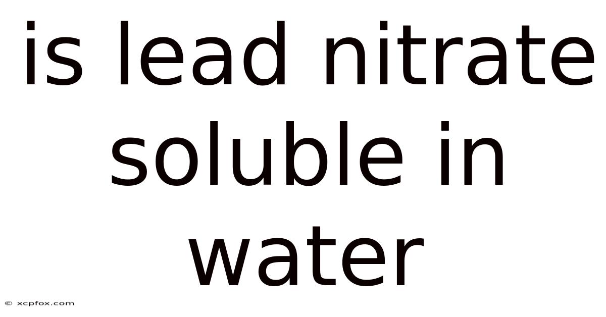Is Lead Nitrate Soluble In Water