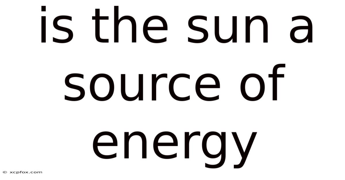 Is The Sun A Source Of Energy