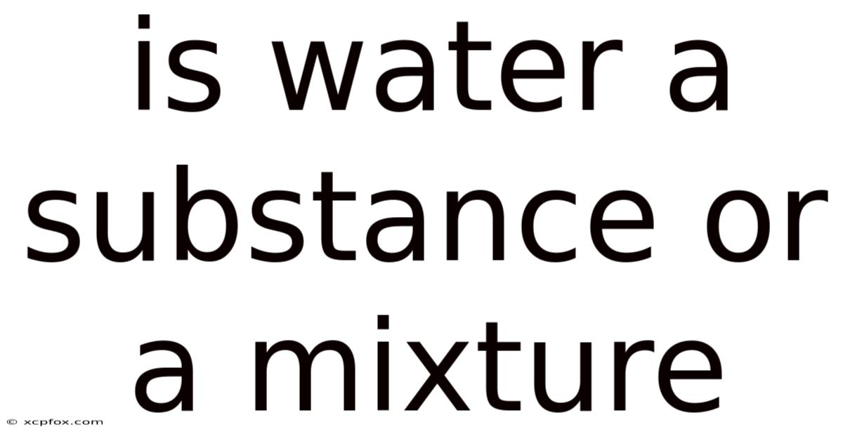 Is Water A Substance Or A Mixture