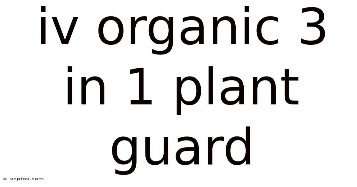 Iv Organic 3 In 1 Plant Guard